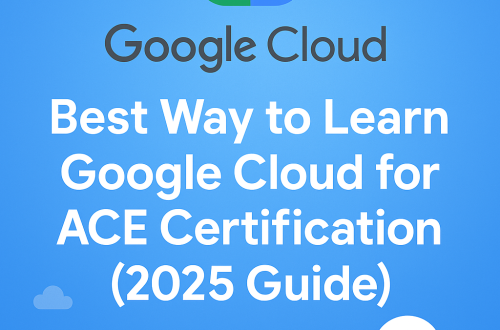 Best way to learn Google Cloud for ACE certification